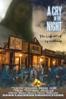 فیلم A Cry in the Night: The Legend of La Llorona 2021 فریادی در شب: افسانه لا لورونا فیلم A Cry in the Night: The Legend of La Llorona 2021 فریادی در شب: افسانه لا لورونا