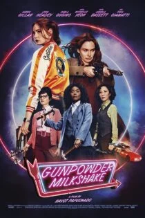 فیلم Gunpowder Milkshake 2021 شیرِ باروتی