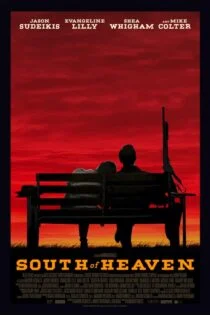 فیلم South of Heaven 2021 جنوب بهشت