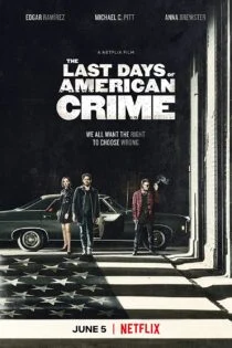 فیلم آخرین روز های جنایت آمریکا The Last Days of American Crime 2020