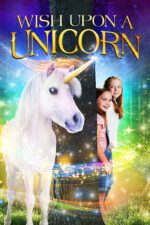 دانلود فیلم Wish Upon a Unicorn 2020