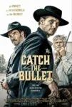 فیلم Catch the Bullet 2021