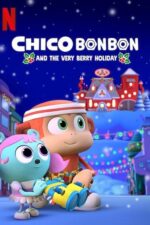 دانلود انیمیشن Chico Bon Bon and the Very Berry Holiday 2020