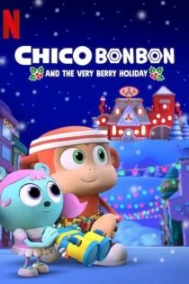 انیمیشن Chico Bon Bon and the Very Berry Holiday 2020 انیمیشن Chico Bon Bon and the Very Berry Holiday 2020