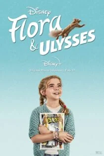 فیلم Flora & Ulysses 2021 فیلم Flora & Ulysses 2021