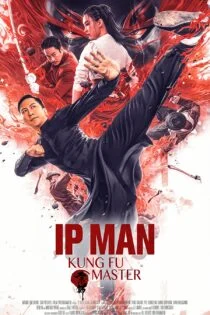 فیلم Ip Man: Kung Fu Master 2019