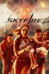 فیلم Skyfire 2019 فیلم Skyfire 2019