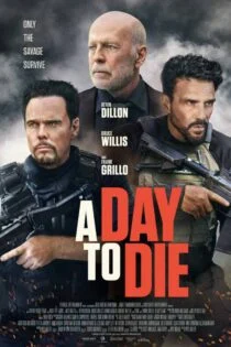 فیلم روزی برای مردن A Day to Die 2022