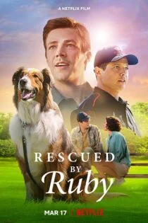 فیلم نجات یافته توسط روبی Rescued by Ruby 2022