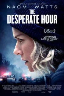 فیلم ساعت نااُمیدی The Desperate Hour 2021 فیلم ساعت نااُمیدی The Desperate Hour 2021