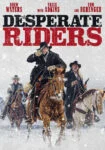 فیلم سوارکاران نا‌امید The Desperate Riders 2022
