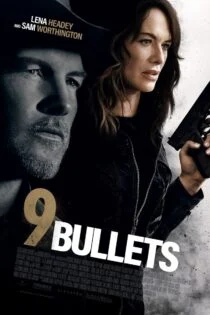 فیلم 9 Bullets 2022 نُه گلوله فیلم 9 Bullets 2022 نُه گلوله
