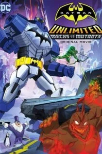 فیلم بتمن: ربات‌ها در برابر هیولاها Batman Unlimited: Mechs vs. Mutants 2016