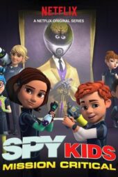 دانلود سریال بچه‌های جاسوس: ماموریت بحرانی Spy Kids: Mission Critical