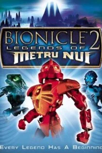 فیلم بیونیکل ۲: افسانه‌های مترو نوی Bionicle 2: Legends of Metru Nui 2004