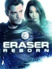 فیلم پاک‌کننده: تولد دوباره Eraser: Reborn 2022