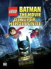 فیلم لگو بتمن: اتحاد ابرقهرمان‌ها Lego Batman: The Movie – DC Super Heroes Unite 2013