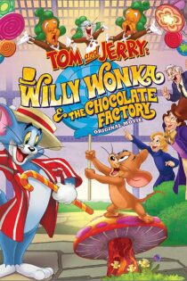 دانلود فیلم تام و جری: کارخانه شکلات‌سازی Tom and Jerry: Willy Wonka and the Chocolate Factory 2017