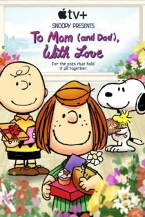 فیلم به مامان (و بابا)، با عشق Snoopy Presents: To Mom (and Dad), with Love 2022