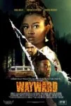 فیلم خودسر Wayward 2022 فیلم خودسر Wayward 2022