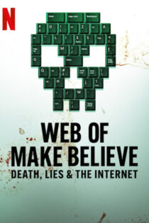 دانلود سریال شبکه خیال: مرگ، دروغ و اینترنت Web of Make Believe: Death, Lies and the Internet
