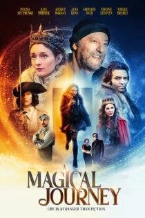 فیلم یک سفر جادویی A Magical Journey 2019