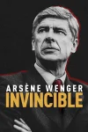 فیلم آرسن ونگر: شکست‌ ناپذیر Arsène Wenger: Invincible 2021
