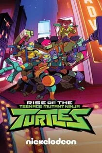 سریال خیزش لاکپشت‌های نینجاپونی Rise of the Teenage Mutant Ninja Turtles