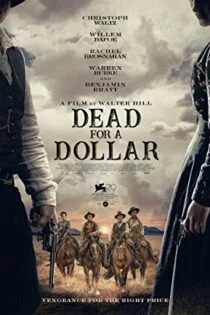 فیلم مرگ برای یک دلار Dead for a Dollar 2022