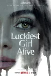فیلم خوش‌شانس‌ترین دختر زنده Luckiest Girl Alive 2022