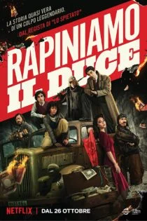 فیلم سرقت از موسولینی Robbing Mussolini 2022