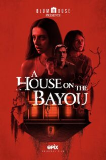 دانلود فیلم خانه‌ای بر خلیج رودخانه A House on the Bayou 2021