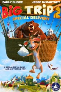 فیلم سفر بزرگ ۲: محموله ویژه Big Trip 2: Special Delivery 2022 فیلم سفر بزرگ ۲: محموله ویژه Big Trip 2: Special Delivery 2022