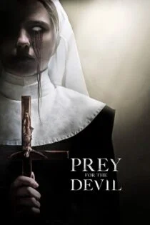 فیلم طعمه شیطان Prey for the Devil 2022
