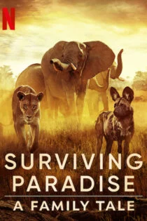 فیلم نجات از بهشت: یک داستان خانوادگی Surviving Paradise: A Family Tale 2022 فیلم نجات از بهشت: یک داستان خانوادگی Surviving Paradise: A Family Tale 2022