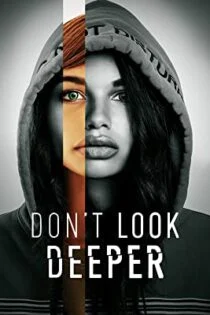 فیلم عمیق‌تر نگاه نکن Don’t Look Deeper 2022