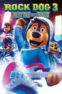 فیلم سگ راک ۳: نبرد ریتم Rock Dog 3: Battle the Beat 2022
