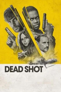 فیلم تیرانداز ماهر Dead Shot 2023 فیلم تیرانداز ماهر Dead Shot 2023