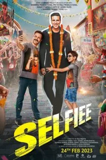 فیلم سلفی Selfiee 2023 فیلم سلفی Selfiee 2023