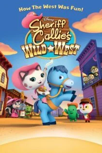 سریال کلانتر کلی Sheriff Callie’s Wild West