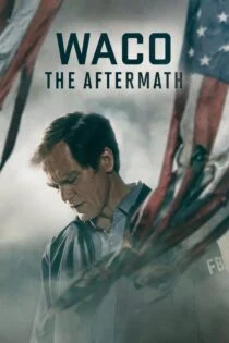 سریال ویکو: پیامد Waco: The Aftermath