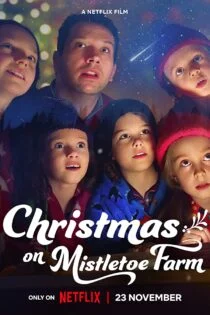 فیلم کریسمس در مزرعه دارواش Christmas on Mistletoe Farm 2022