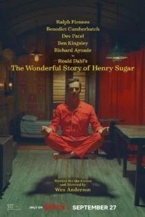 فیلم داستان شگفت‌ انگیز هنری شوگر The Wonderful Story of Henry Sugar 2023