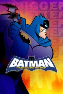 سریال بتمن: شجاع و جسور Batman: The Brave and the Bold
