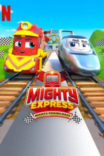 فیلم مسابقه قطارهای مایتی اکسپرس Mighty Express: Mighty Trains Race 2022