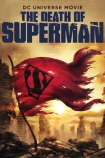 فیلم مرگ سوپرمن The Death of Superman 2018 فیلم مرگ سوپرمن The Death of Superman 2018