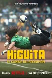 فیلم هیگیتا: مسیر عقرب Higuita: El camino del Escorpión 2023