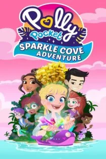 فیلم پالی پاکت: ماجراجویی دره درخشان Polly Pocket: Sparkle Cove Adventure 2023