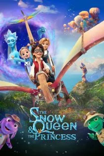 فیلم ملکه برفی و شاهدخت The Snow Queen and the Princess 2023
