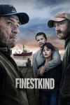 فیلم فاینست کایند Finestkind 2023